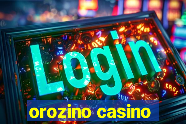 orozino casino